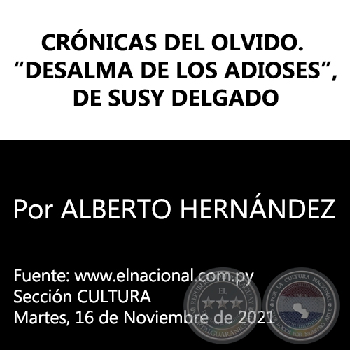 CRNICAS DEL OLVIDO. DESALMA DE LOS ADIOSES, DE SUSY DELGADO - Por ALBERTO HERNNDEZ - Martes, 16 de Noviembre de 2021